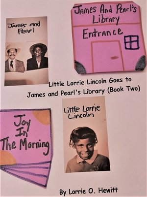cover image of Little Lorrie Lincoln Goes to James and Pearl's Library (Book Two)